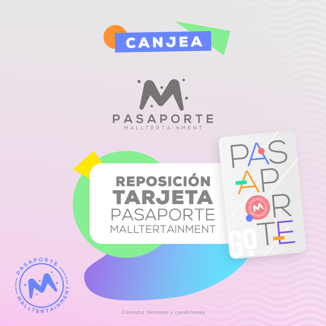 Reposición de Tarjeta Pasaporte Malltertainment